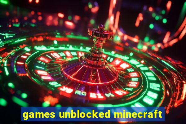 games unblocked minecraft